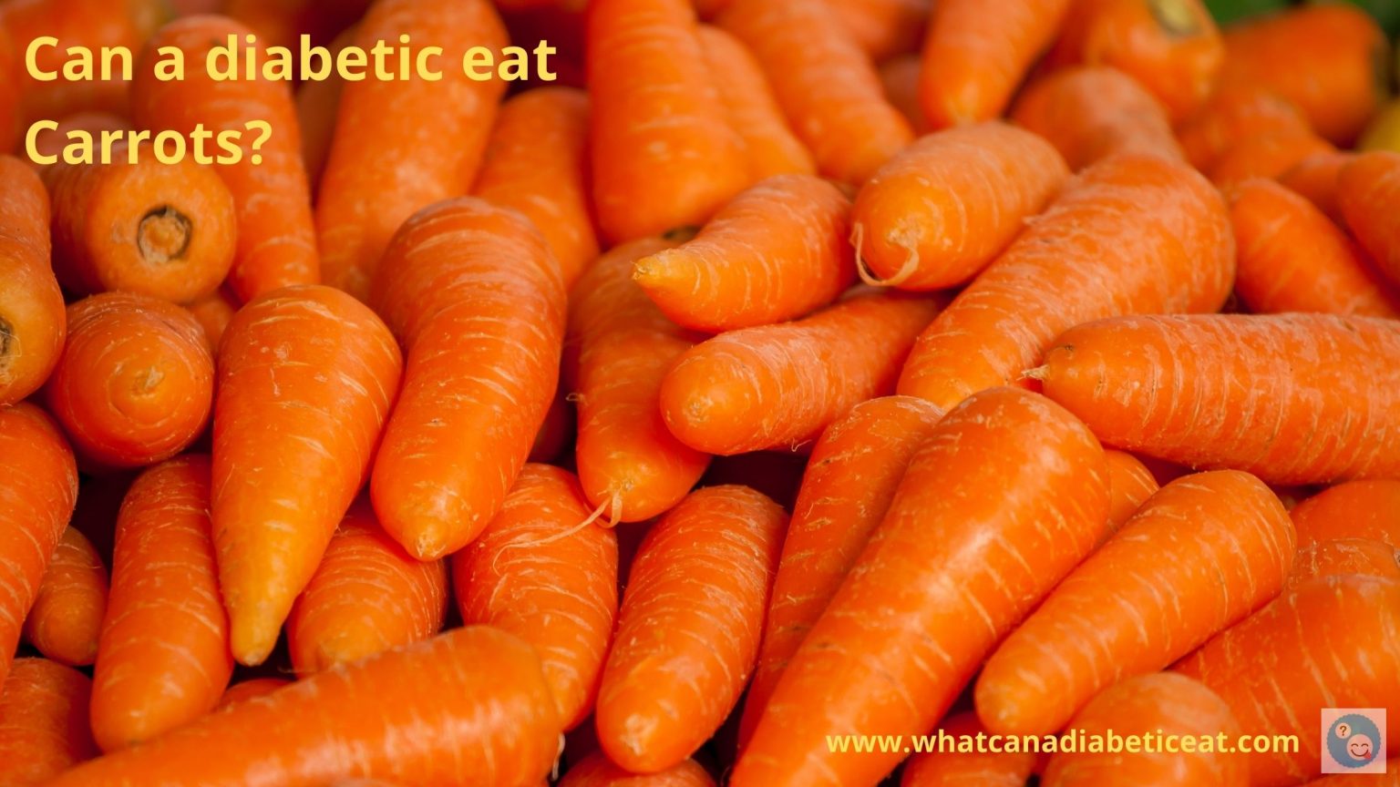 Can a diabetic eat Carrots? Do carrots raise blood sugar levels?