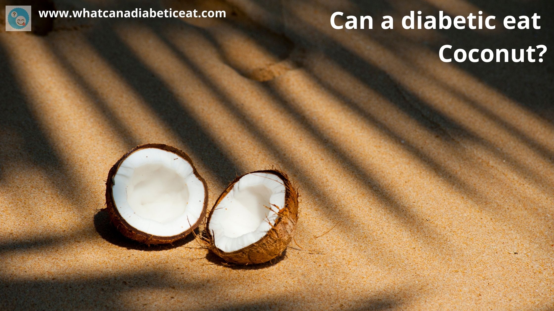 Can a diabetic eat Coconut? Does coconut raise blood sugar levels?